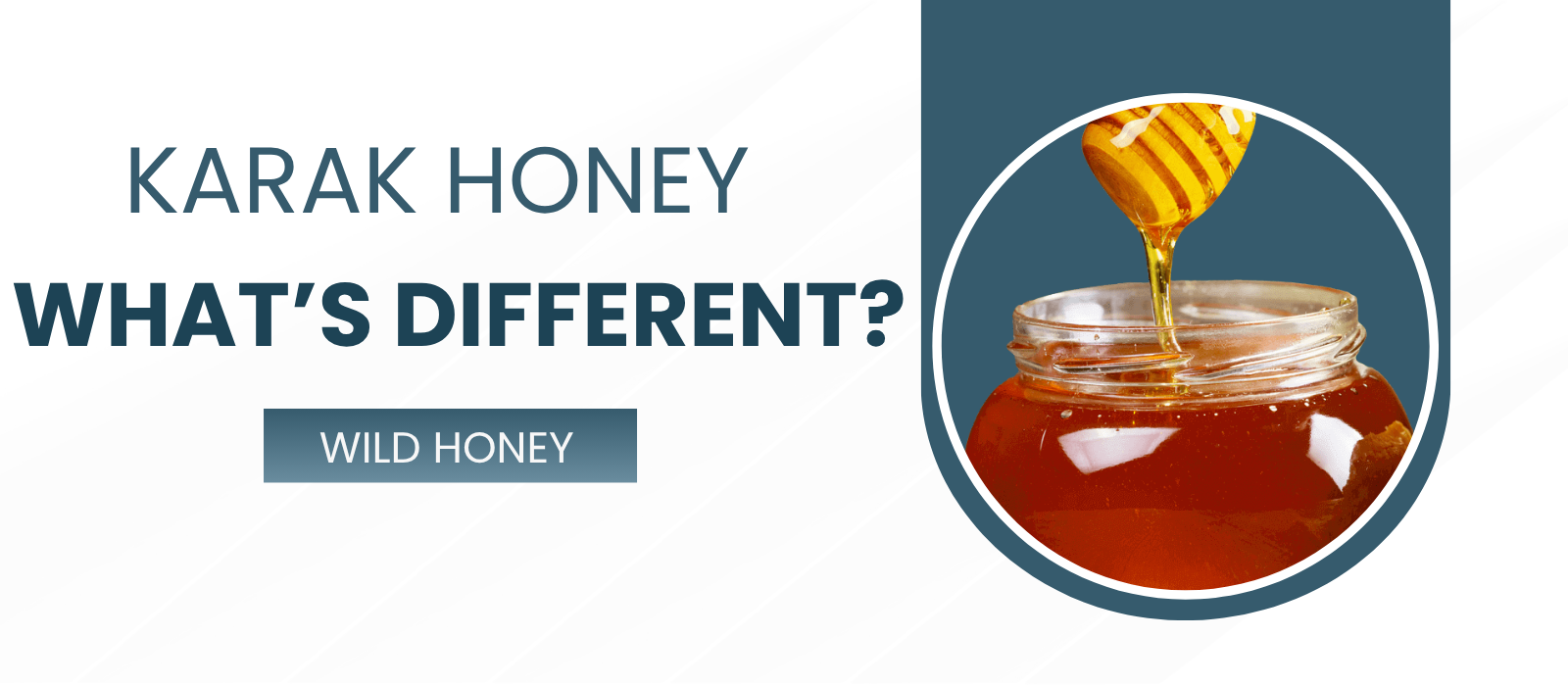 Karak vs Other Regions: What Makes Wild Karak Sidr Honey Different